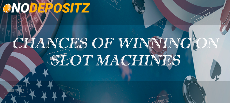 Chances of Winning on Slot Machines