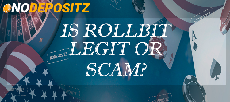 Is Rollbit Legit or Scam?